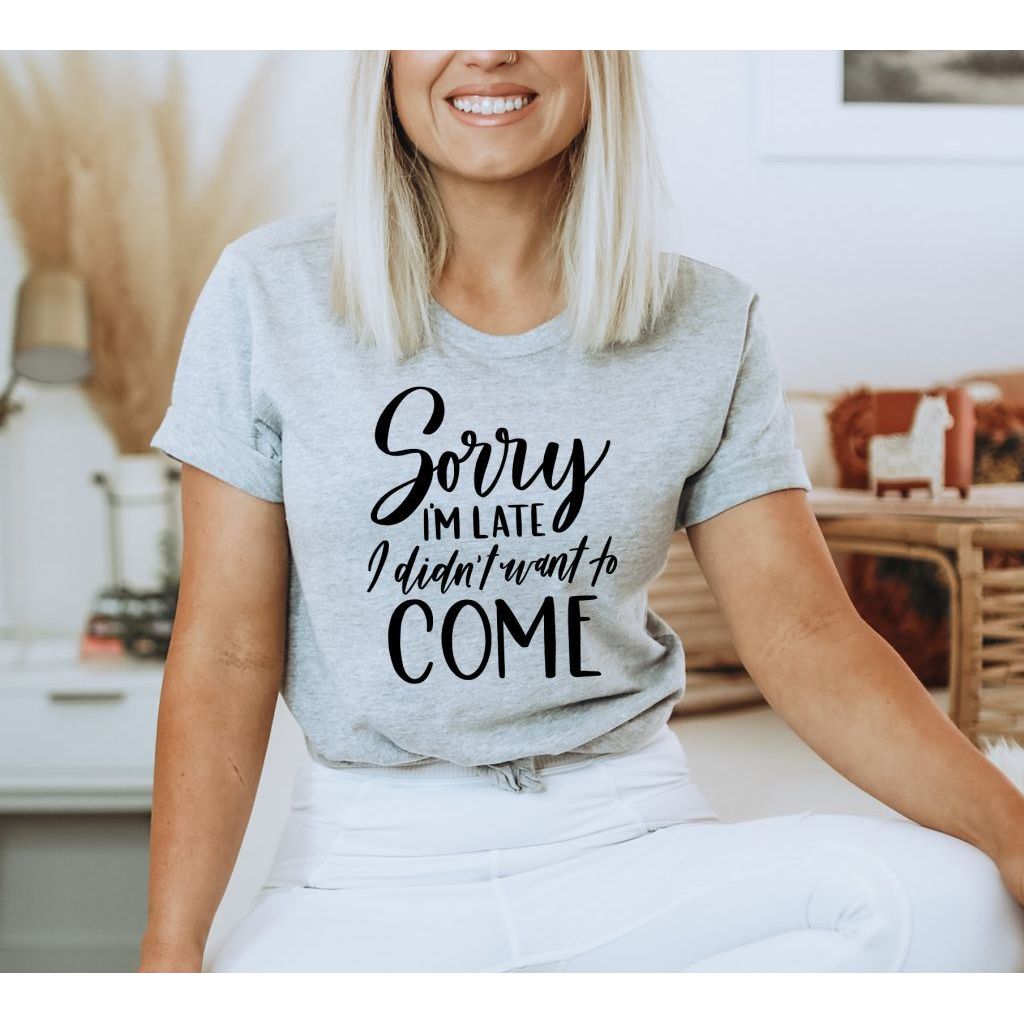 Fashionably Late: The I Didn't Want To Come T-shirt